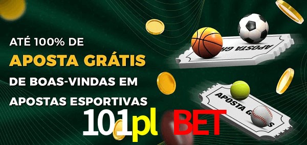 101pl bet Ate 100% de Aposta Gratis