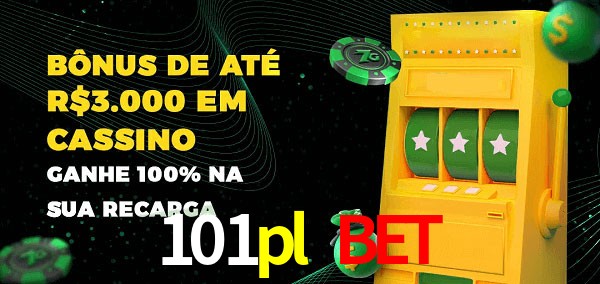 101pl bet melhor bônus de depósito